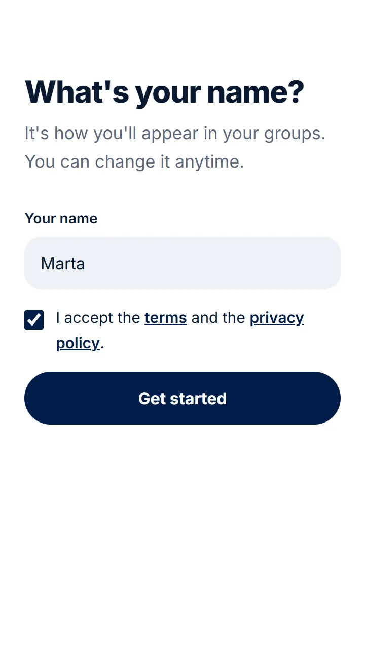 If it's your first time, type your name, accept the terms and tap «Get started».